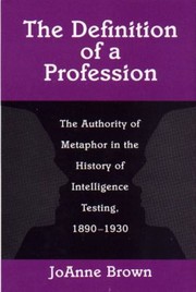 Cover of: Definition of a Profession: The Authority of Metaphor in the History of Intelligence Testing, 1890-1930