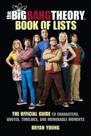 Cover of: Big Bang Theory Book of Lists: The Official Guide to Characters, Quotes, Timelines, and Memorable Moments from the Social Group