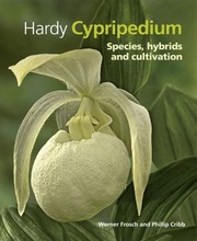 Cover of: Hardy Cypripedium: Species, Hybrids and Cultivation