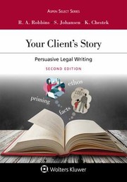 Cover of: Your Client's Story: Persuasive Legal Writing