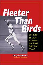Cover of: Fleeter Than Birds: The 1985 St. Louis Cardinals and Small Ball's Last Hurrah