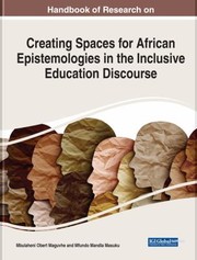 Cover of: Handbook of Research on Creating Spaces for African Epistemologies in the Inclusive Education Discourse