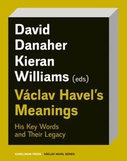 Cover of: Václav Havel's Meanings: His Key Words and Their Legacy