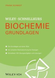 Cover of: Wiley-Schnellkurs Biochemie. Grundlagen by Frank Schmidt, Frank W. Schmidt