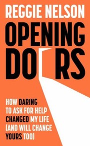 Cover of: Opening Doors: How Daring to Ask for Help Changed My Life