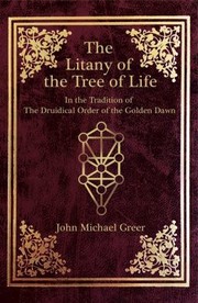 Cover of: Litany of the Tree of Life: In the Tradition of the Druidical Order of the Golden Dawn