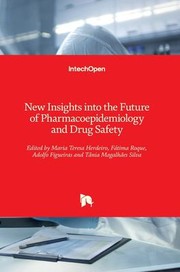 Cover of: New Insights into the Future of Pharmacoepidemiology and Drug Safety