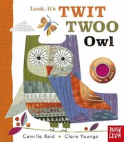 Cover of: Look, It's Twit Twoo Owl by Clare Youngs, Camilla Reid, Clare Youngs, Camilla Reid