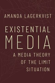 Cover of: Existential Media: A Media Theory of the Limit Situation