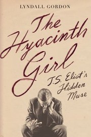 Cover of: Hyacinth Girl: T. S. Eliot's Hidden Muse