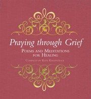 Cover of: Praying through grief by Kate Kirkpatrick