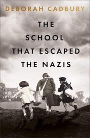 Cover of: School That Escaped the Nazis by Deborah Cadbury, Deborah Cadbury