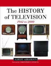 Cover of: The History of Television, 1942 to 2000 by Albert Abramson