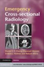 Cover of: Emergency Cross-Sectional Radiology by Daniel Y. F. Chung, Dipanjali Mondal, Erskine J. Holmes, Rakesh Misra