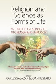 Cover of: Religion and Science As Forms of Life: Anthropological Insights into Reason and Unreason