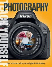 Cover of: Teach Yourself Photography: Get Started with Your Digital SLR Today