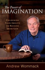 Cover of: Power of Imagination: Unlocking Your Ability to Receive from God