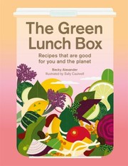 Cover of: Green Lunch Box: Delicious Recipes That Are Good for You and the Planet