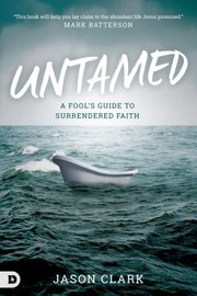 Cover of: Untamed: A Fool's Guide to Surrendered Faith