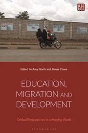 Cover of: Education, Migration and Development by Amy North, Elaine Chase, Amy North, Elaine Chase