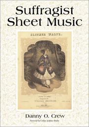 Cover of: Suffragist Sheet Music: An Illustrated Catalogue of Published Music Associated with the Women's Rights and Suffrage Movement in America, 1795-1921, with Complete Lyrics