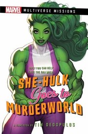 Cover of: She-Hulk Goes to Murderworld : A Marvel: Multiverse Missions Adventure Gamebook