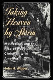 Cover of: Taking heaven by storm by John H. Wigger, John H. Wigger