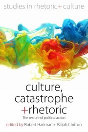 Cover of: Culture, Catastrophe, and Rhetoric: The Texture of Political Action