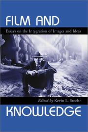 Cover of: Film and knowledge: essays on the integration of images and ideas