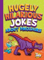 Cover of Hugely Hilarious Jokes about Dinosaurs by Julia Garstecki