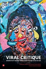 Cover of: Viral Critique: Bioarztchy Against Biopotency in the COVID-19 Age