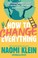 Cover of: How to Change Everything