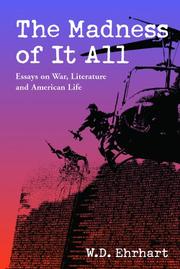 Cover of: The madness of it all: essays on war, literature, and American life