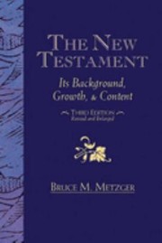 Cover of: New Testament: Its Background, Growth, and Content Third Edition