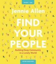 Cover of: Find Your People Study Guide Plus Streaming Video: Building Deep Relationships in a Lonely World