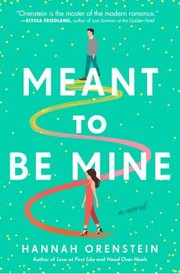 Cover of: Meant to Be Mine by Hannah Orenstein, Kaitlin Olson, Hannah Orenstein, Kaitlin Olson