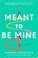 Cover of: Meant to Be Mine