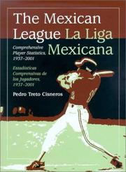 Cover of: The Mexican League: comprehensive player statistics, 1937-2001 = La Liga Mexicana : estadísticas comprensivas de los jugadores, 1937-2001