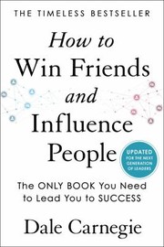 Cover of: How to Win Friends and Influence People by Dale Carnegie, Dale Carnegie