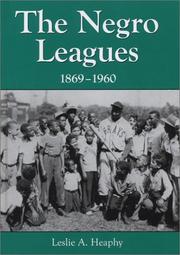 Cover of: The Negro Leagues, 1869-1960 by Leslie A. Heaphy