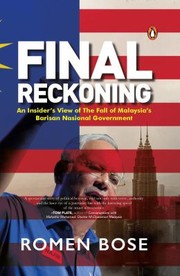 Cover of: Final Reckoning: An Insider's View of the Fall of Malaysia's Barisan Nasional Government