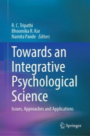 Cover of: Towards an Integrative Psychological Science: Issues, Approaches and Applications