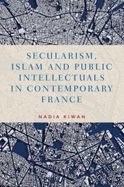 Cover of: Secularism, Islam and Public Intellectuals in Contemporary France