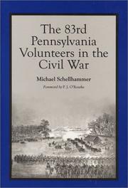 The 83rd Pennsylvania Volunteers in the Civil War by Michael Schellhammer
