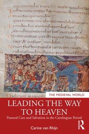 Cover of: Leading the Way to Heaven: Pastoral Care and Salvation in the Carolingian Period