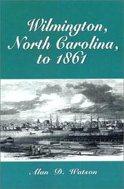 Cover of: Wilmington, North Carolina, to 1861 by Alan D. Watson