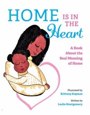 Cover of: Home Is in the Heart: A Book about the Real Meaning of Home