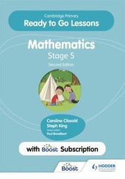 Cover of: Cambridge Primary Ready to Go Lessons for Mathematics 5 Second Edition with Boost Subscription