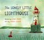 Cover of: Lonely Little Lighthouse