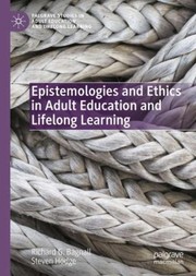 Cover of: Epistemologies and Ethics in Adult Education and Lifelong Learning